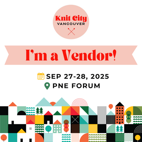 See you at Knit City Vancouver - Sept 27 & 28, 2025