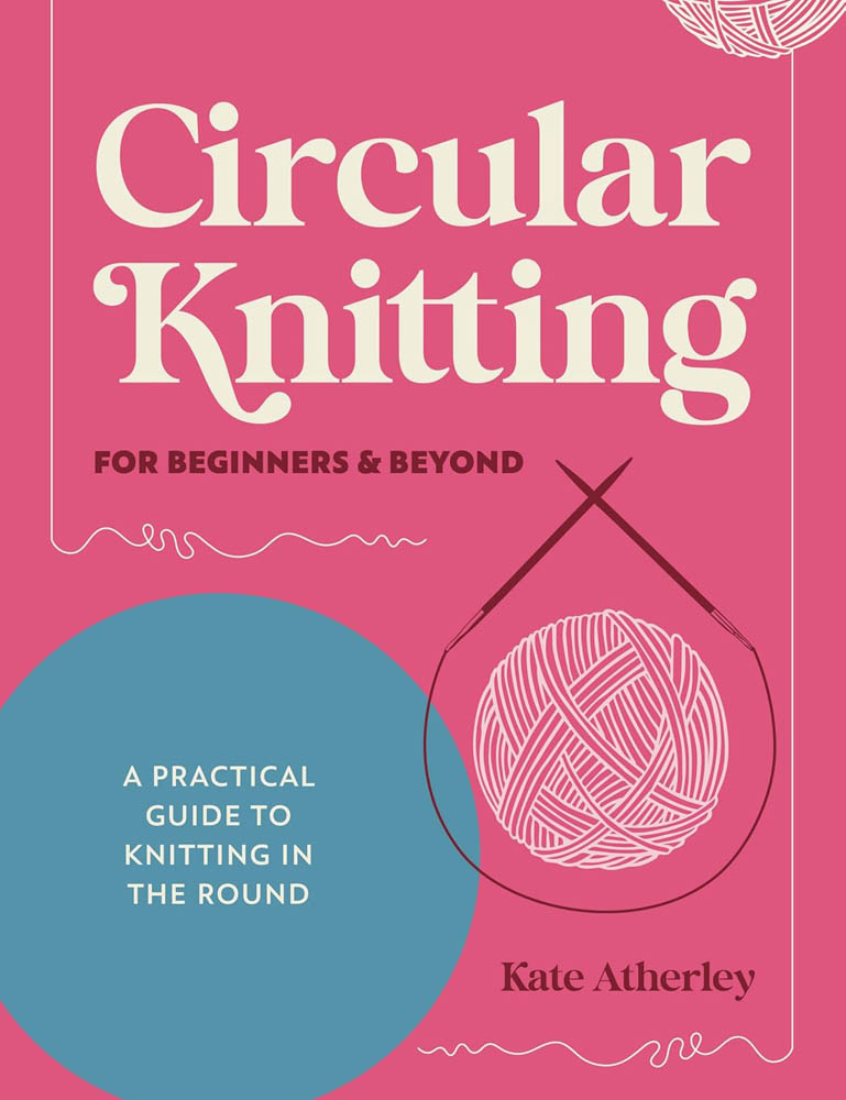 Circular Knitting | Kate Atherley