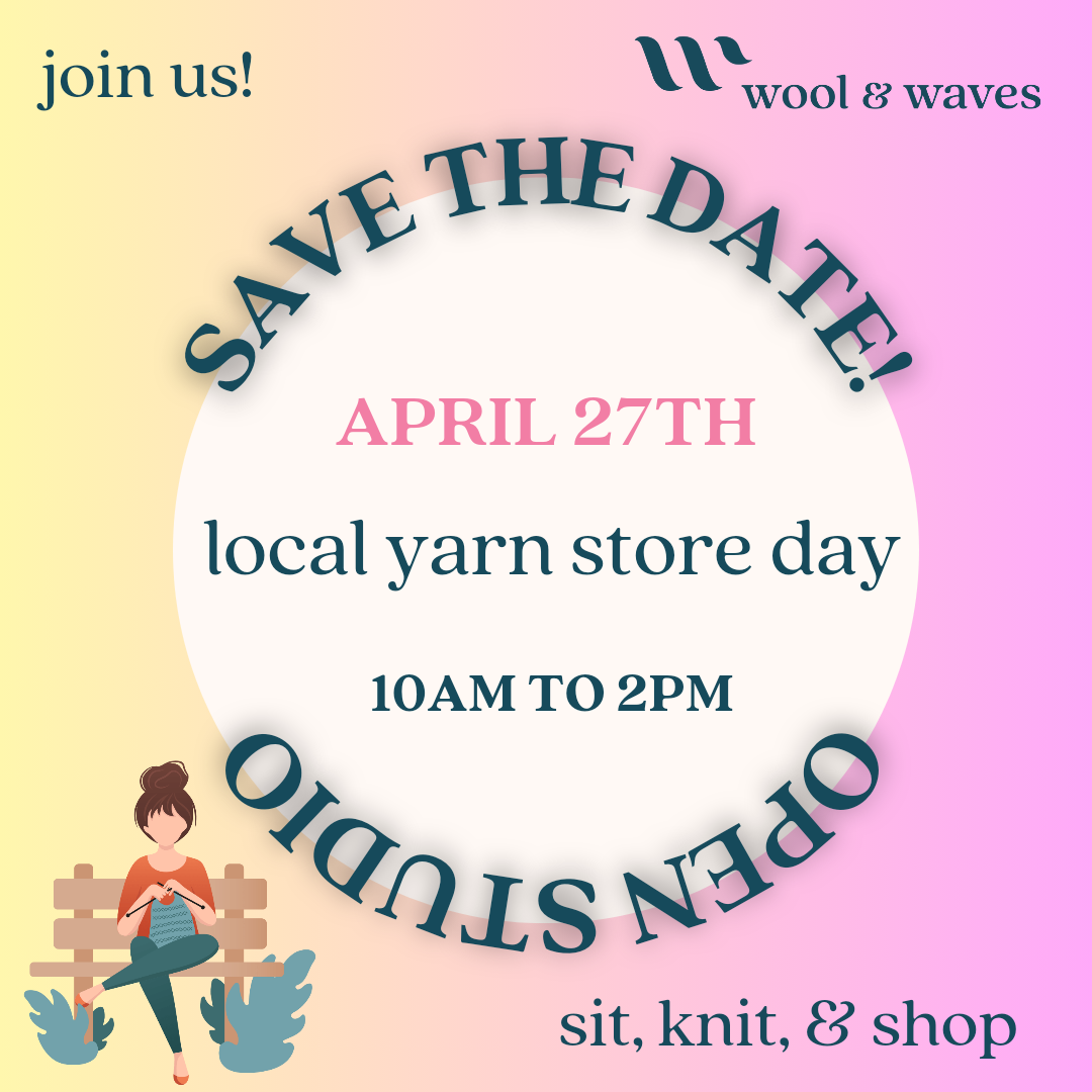 APRIL 27TH, 2024! Local Yarn Store Day