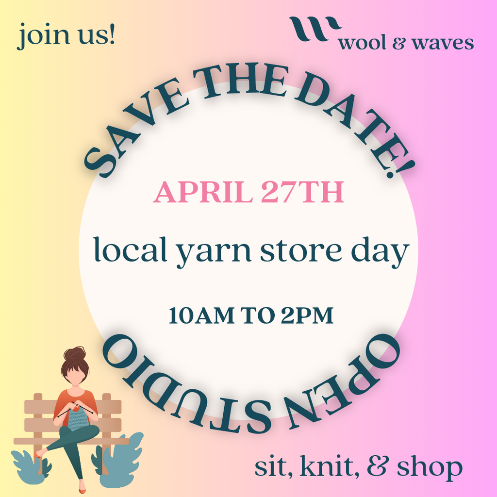 APRIL 27TH, 2024! Local Yarn Store Day