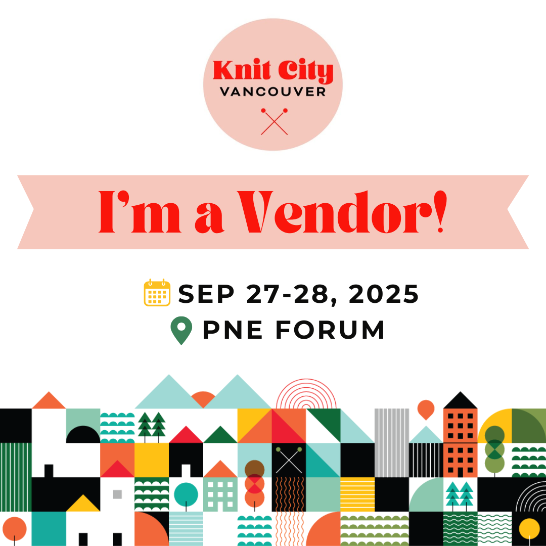 See you at Knit City Vancouver - Sept 27 & 28, 2025